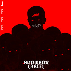 Boombox Cartel - Jefe(ATM Remix)