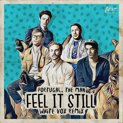 Stream Vox Records | Listen to Portugal The Man - Feel It Still (White Vox  Remix) playlist online for free on SoundCloud