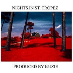 Nights In St. Tropez - (Q, Serena & Slate) Prod. Kuzie