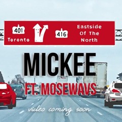Mickee - Eastside Of The North (Ft. MoseWavs)