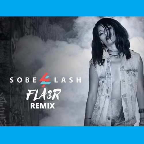Sobe Lash - The Pretty Reckless ( Fla3r Remix)