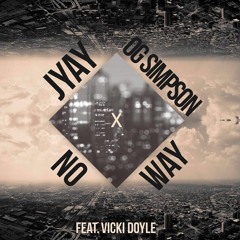 JYAY X OG Simpson - No Way (Dienamix Remix)
