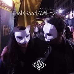 Feel Good / Mtl Love