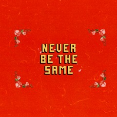 Never Be The Same (Feat. Ricky Anthony)