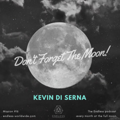 Don't Forget The Moon! 016 KEVIN DI SERNA