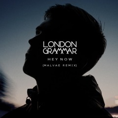 London Grammar - Hey Now (Malvae Remix)