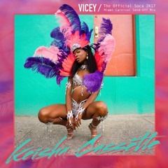Vicey: The Official Soca 2K17 Miami Carnival Send Off Mix