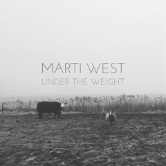 Marti West - Under The Weight