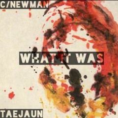 What It Was feat. TaeJaun