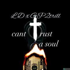 Trapboy LD x GP2Trill - Cant Trust a Soul