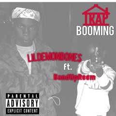 LilDemonBones ft BandUpReem ~ Trap Boomin'