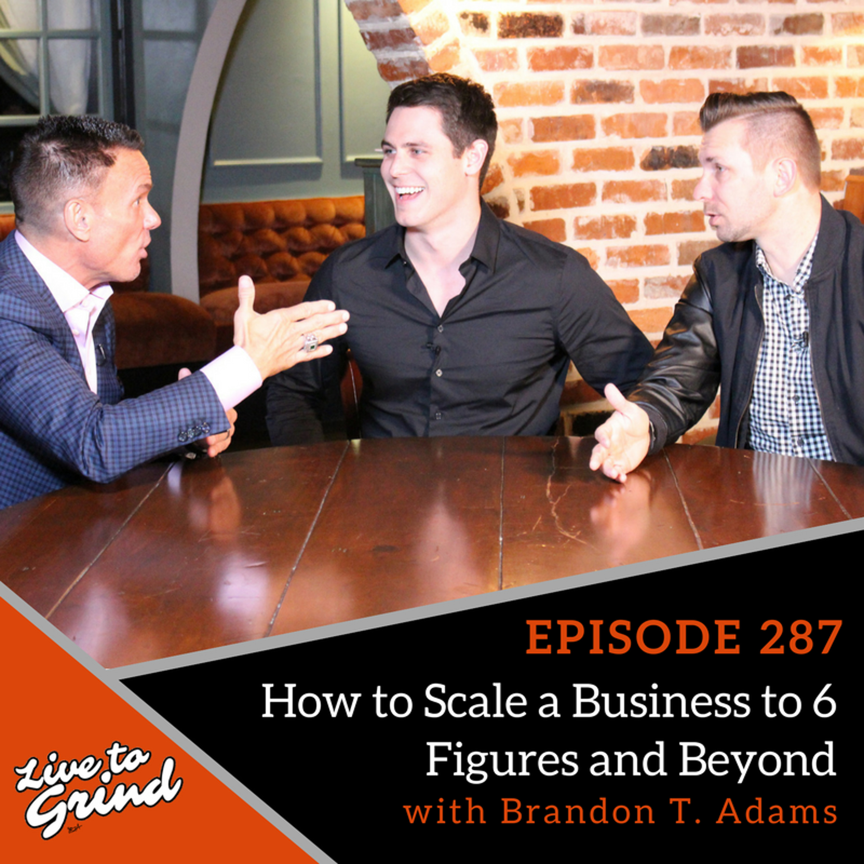 EP 287 How to Scale a Business to 6 Figures and Beyond with Brandon T. Adams episode artwork