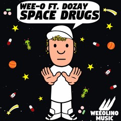 Wee-O Ft. DoZay - Space Drugs