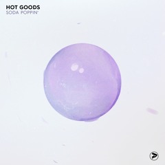 Hot Goods - Soda Poppin'