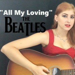 All My Loving - The Beatles