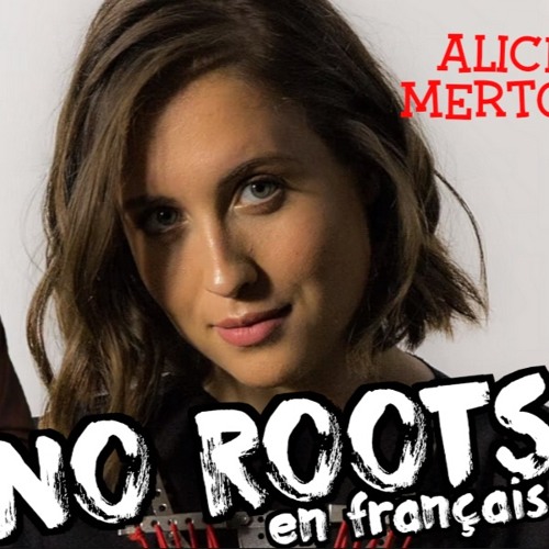 Stream Alice Merton - No roots (french cover) by Frank Cotty | Listen  online for free on SoundCloud