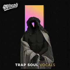 Trap Soul Vocals | Royalty Free Vocal Samples