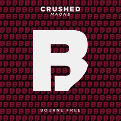 Maone - Crushed [FREE FRIDAYS]