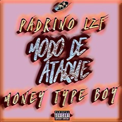 Padrino LZF Ft Money Type Boy - Modo De Ataque