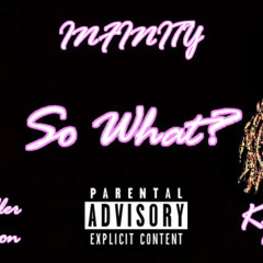 INFINITY | So What (Prod. by CashMoneyAp)