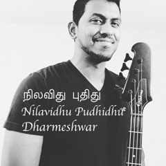 Dharmeshwar - Nilavidhu Pudhidhu Tamil Single