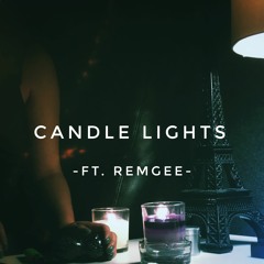 Candle Lights ft. RemGee