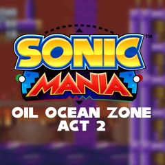 Sonic Mania OST - Oil Ocean Act 2 (TC Remix/Recreation)