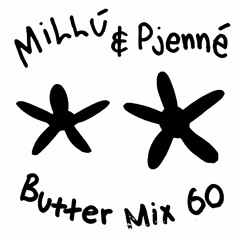 Butter Mix #60 - Millú & Pjenné (goes to Hollywood)