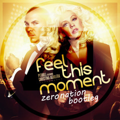 Pitbull feat. Christina Aguilera - Feel This Moment (Zero Nation Bootleg)
