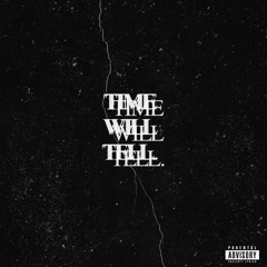 Time Will Tell (Produced by Flavors)