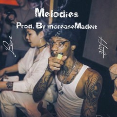 Melodies (Prod. By increaseMadeit)