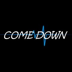 Come Down (prod. Tellingbeatzz)