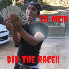 Lil Meir - Did The Race Freestyle