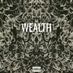 Ezro - Wealth [Prod by. YXNG JYNN]