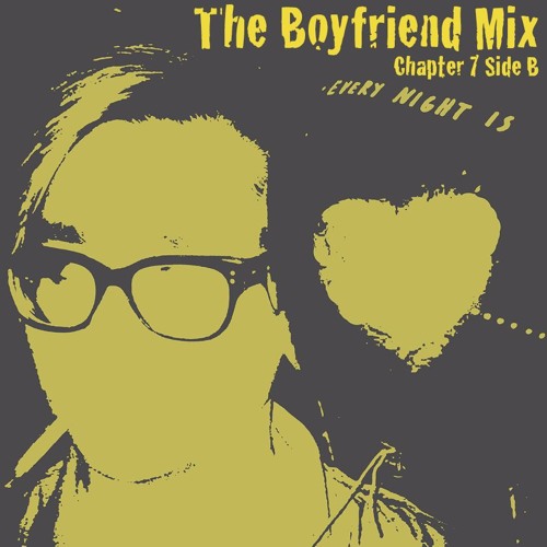 Stream The Boyfriend Mix Chapter 7 Side B by Full Frontal | Listen ...