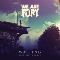 WE ARE FURY - Waiting (feat. Olivia Lunny)