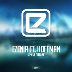 Ezenia ft. Hoffman - Life of Nature (Original Mix)