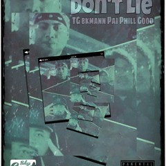 Dont Lie ft Pai & Phill Good