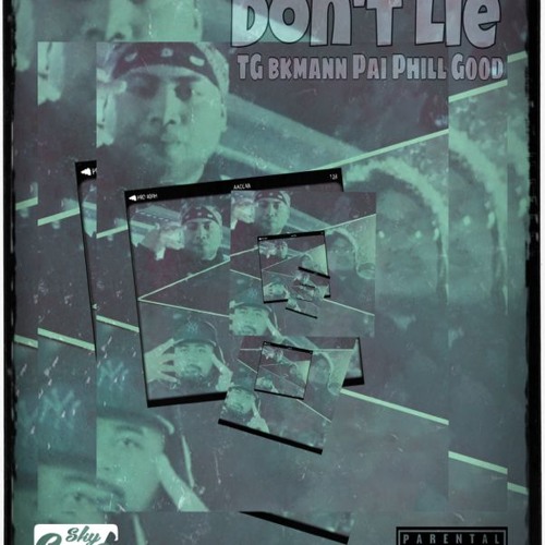 Dont Lie ft Pai & Phill Good