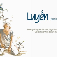 Luyến - NHA Ft. MDr [Video 1 Hour ]