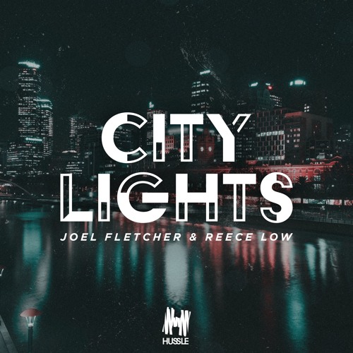 Joel Fletcher & Reece Low - City Lights (Original Mix)