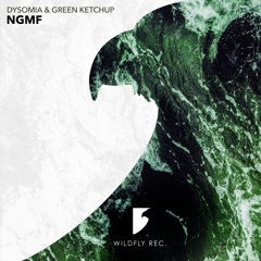 Dysomia & Green Ketchup - NGMF