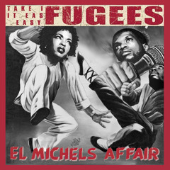Fugees x El Michels Affair - Take It Easy (Derrick Soul Edit) FREE DOWNLOAD