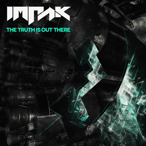 Impak & Trivision // The Truth Is Out There // C4CDIGUK045