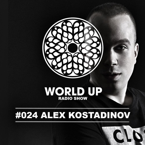 Alex Kostadinov - World Up Radio Show #024