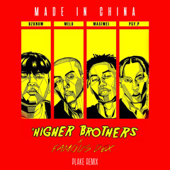 Higher Brothers X Famous Dex - Made In China (PLAKE Remix)
