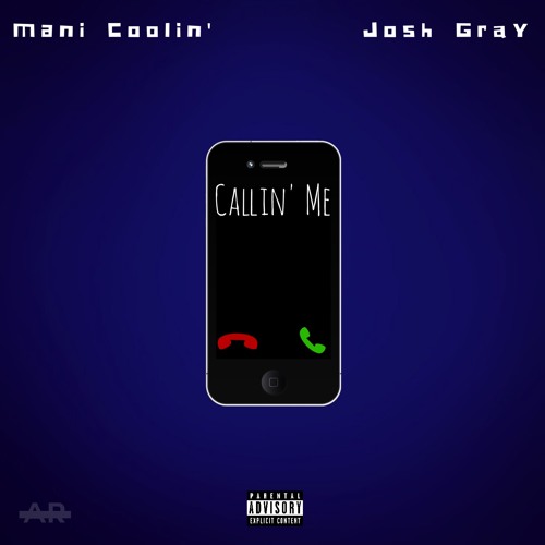Josh Gray - Callin' Me (Feat. Mani Coolin')
