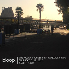 Harbinger Kurt - Paris Tapes | The Outer Frontier [Bloop Radio]