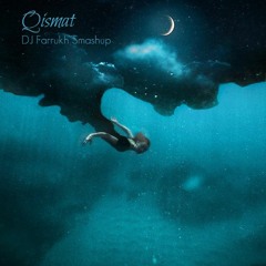 Qismat ― DJ Farrukh Smashup ― Download Link : https://hearthis.at/1572886/