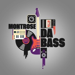 Montrose - Da Bass - FREE D/L!
